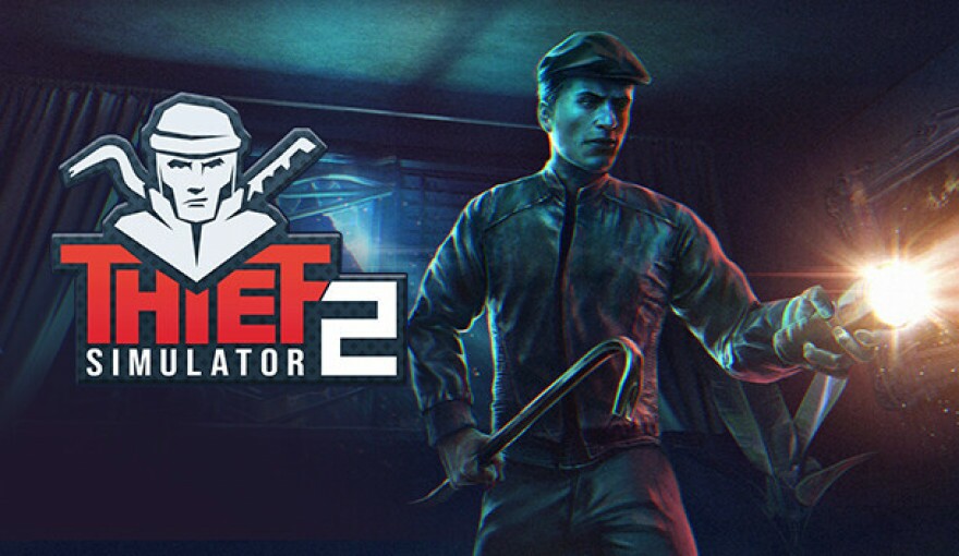 Thief Simulator 2 — прохождение и гайд